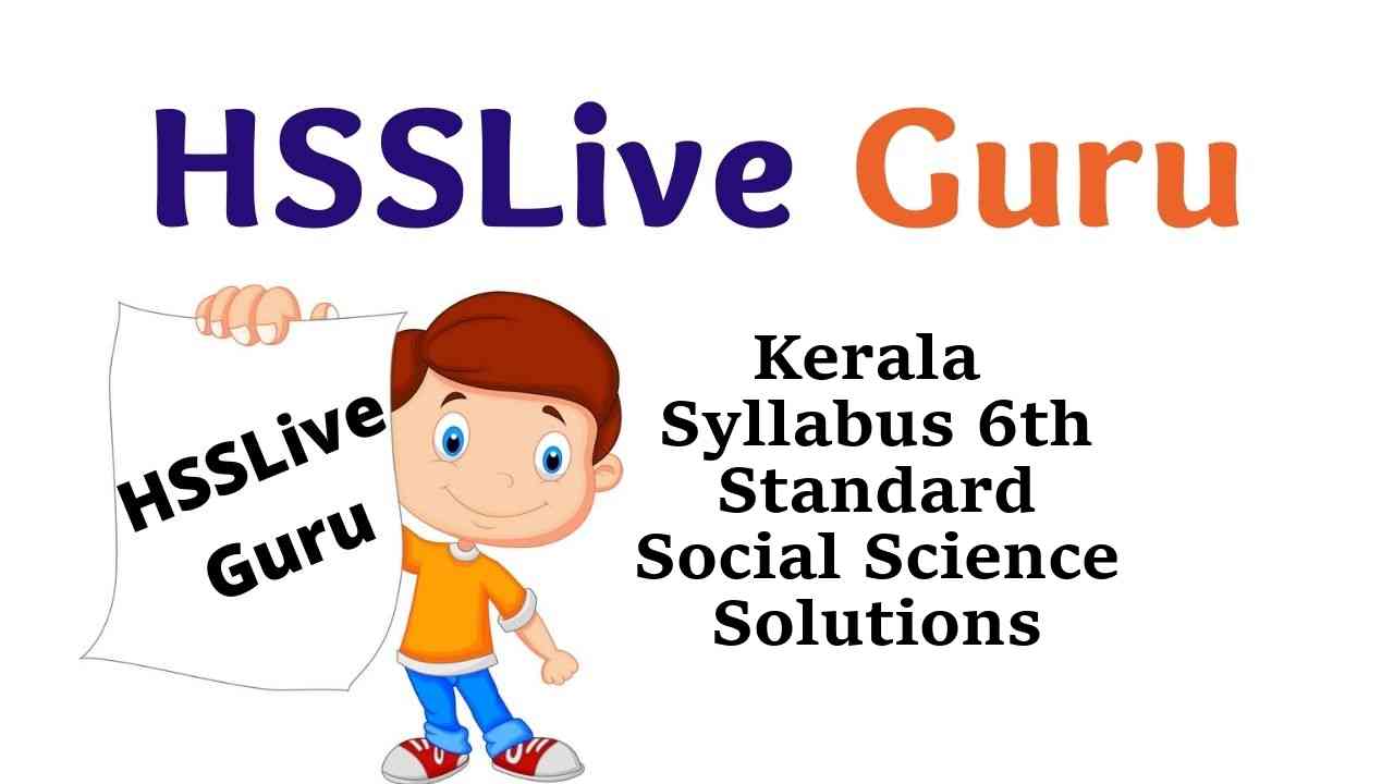 Kerala Syllabus 6th Standard Social Science Solutions Guide