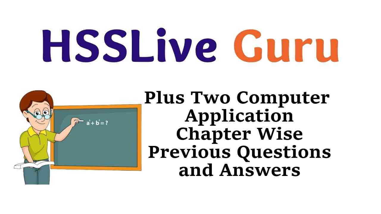 Plus Two Computer Application Chapter Wise Previous Questions and Answers Kerala