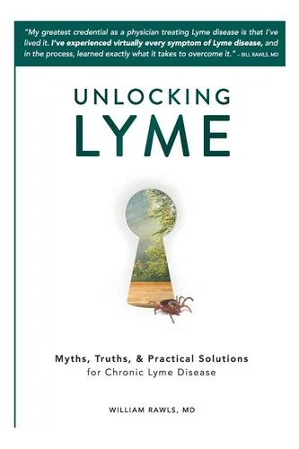 Libro: unlocking lyme: myths, truths, and practical solution