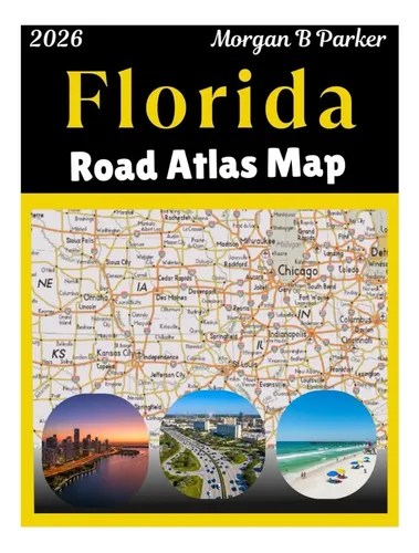 Morgan B Parker Florida Road Atlas Map 2026 Updated Flori Env O Gratis D NQ NP 998051 022026 O.webp