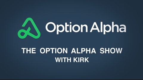 The Option Alpha Show with Kirk