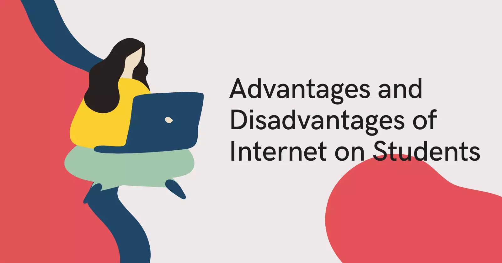 10+ advantages and disadvantages of internet on students