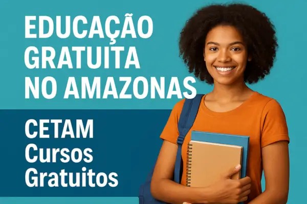 CETAM Cursos Gratuitos: Oportunidades que Transformam Vidas no Amazonas