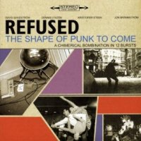 Music Pick - Refused - The Shape Of Punk To Come