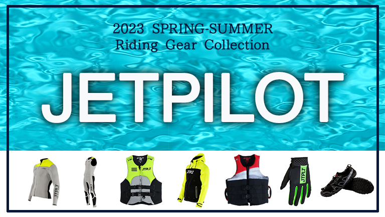 JETPILOT|ジェットパイロット】2023春夏ライディングギアコレクション JETPILOT|ジェットパイロット】2023春夏ライディングギアコレクション