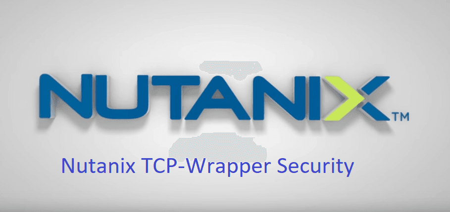Nutanix Integrated TCP Wrapper Security