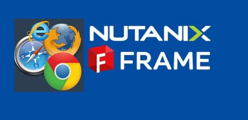 Nutanix Xi frame supported Web Browsers and Devices