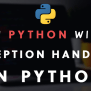 Exception Handling In Python - I-Sapna