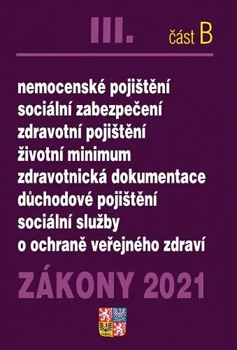 Zakony Iii B 2021 Ochrana Verejneho Zdravi Nemocenske Pojisteni Socialni Zabezpeceni Zdravotni Pojisteni Zivotni Minimum Duchodove Pojisteni Socialni Sluzby Odvody O Ochrane Verejneho Zdravi Mall Cz