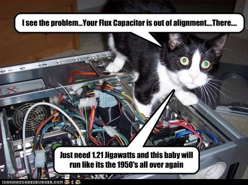 I See The Problem Your Flux Capacitor Is Out Of Alignment