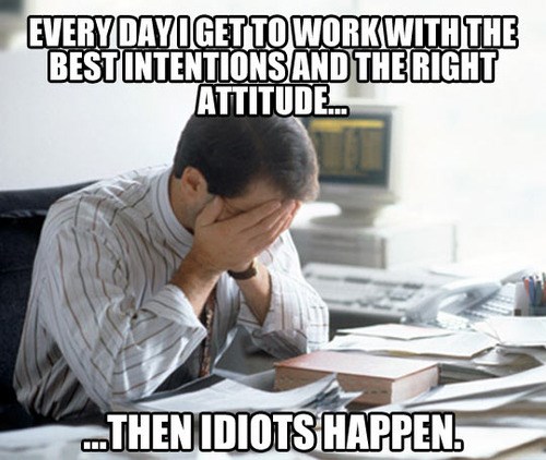 Interestingly enough, there are several reasons. When I'm at Work, Just Leave Me Alone - Memebase - Funny Memes
