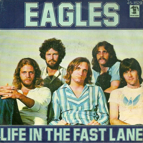 Eagles - Life In The Fast Lane : Eagles Life In The Fast Lane 1977 Vinyl Discogs