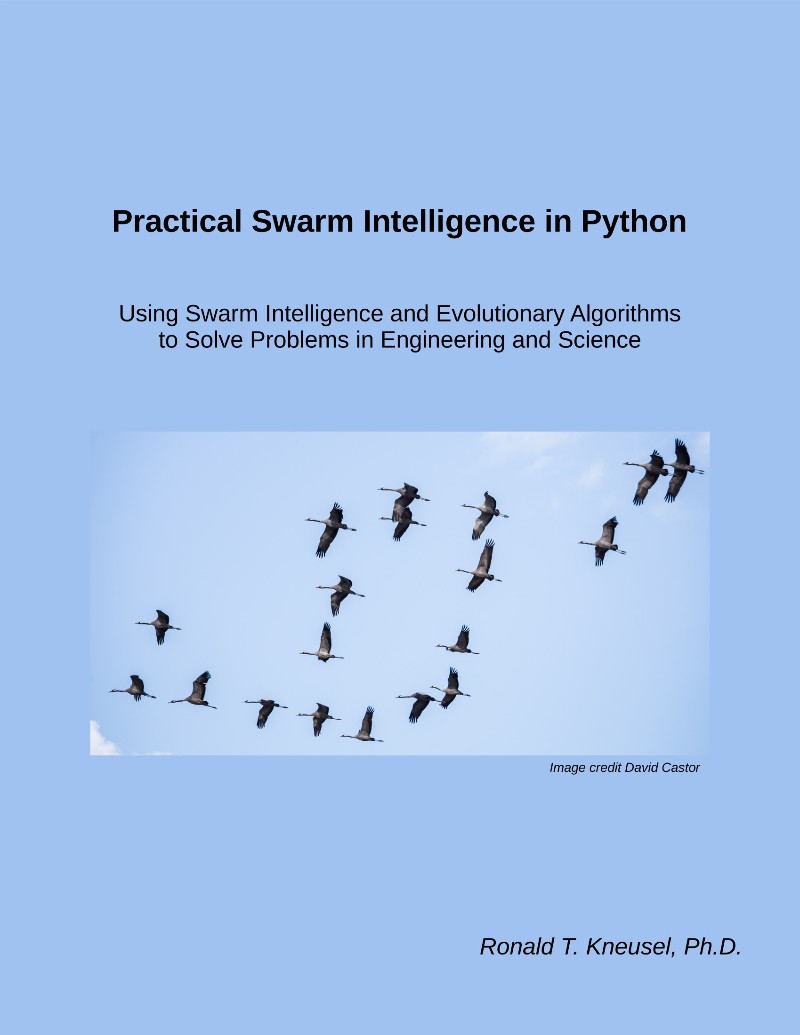 Practical Swarm Intelligence In Python Using Swarm Intelligence And Evolutionary Algorithms To Solve Problems Practical Swarm Intelligence In Python Using Swarm Intelligence And Evolutionary Algorithms To Solve Problems