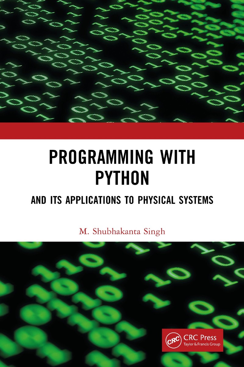 Programming With Python And Its Applications To Physical Systems (Dr. M. Shubhakanta Singh) Programming With Python And Its Applications To Physical Systems (Dr. M. Shubhakanta Singh)