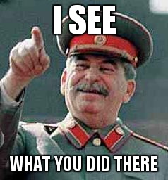 I see what you did there