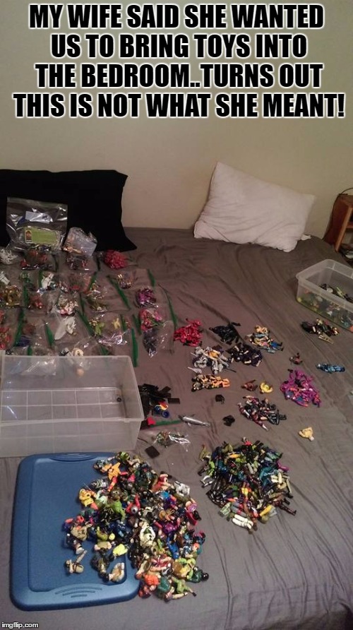 Image tagged in toys in the bedroom