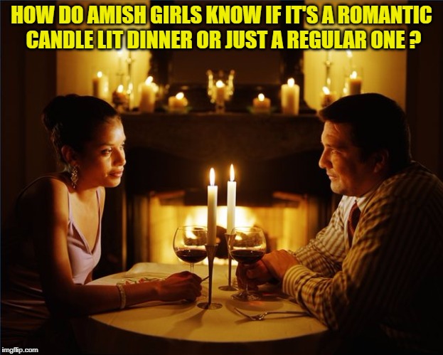 If you want to set yourself apart from the crowd, try these unexpected first date ideas. Image tagged in candle lit dinner,candle,date,amish,funny
