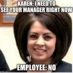 Why on earth would someone ever want to create a meme? Mega Karen Meme Generator Imgflip