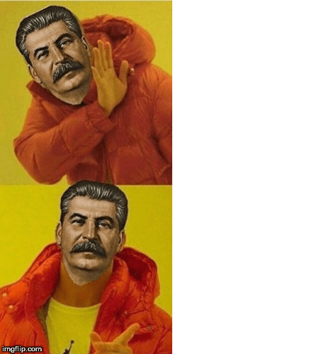 Where a picture of the same figure smiling is shown next to the company's . "stalin" Meme Templates - Imgflip