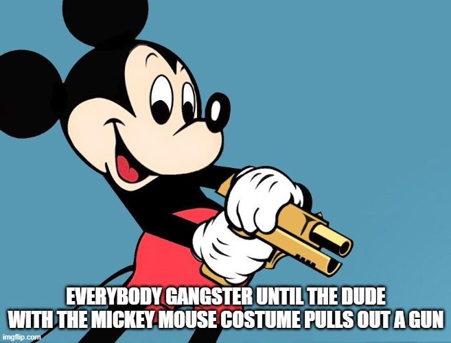 mickey mouse with a gun imgflip on mickey mouse memes wallpapers