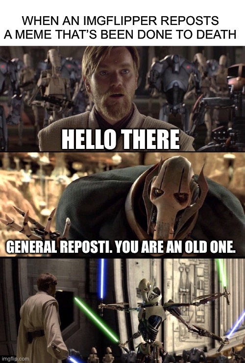 # hello there # revenge of the sith # obi wan kenobi # prequel # prequelmemes. General Kenobi Hello There Memes Gifs Imgflip