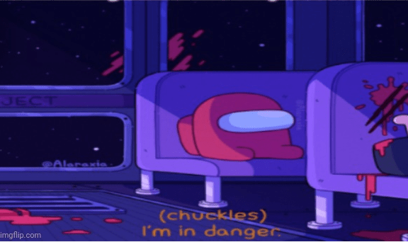 Use this customizable i'm in danger + blank place above meme template page as a starting point for your content. Among Us I M In Danger Blank Template Imgflip