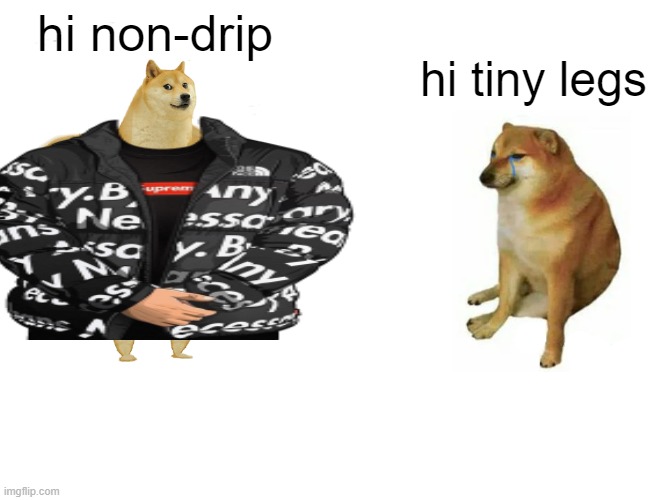 Make your own images with our meme generator or animated gif maker. Drip Memes