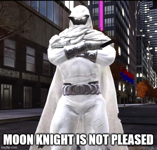 Moon Knight Meme Random . Image Tagged In Memes Funny Moon Knight Marvel Web Of Shadows Spiderman Imgflip