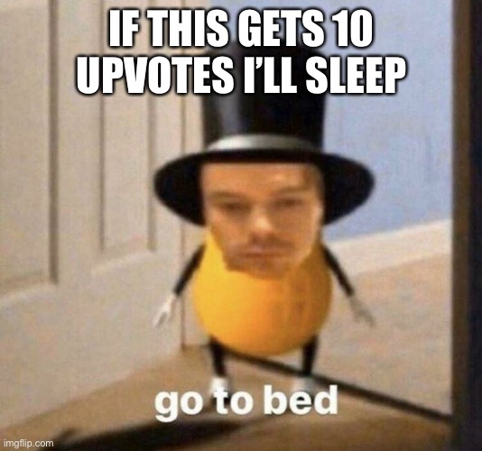 Go to bed