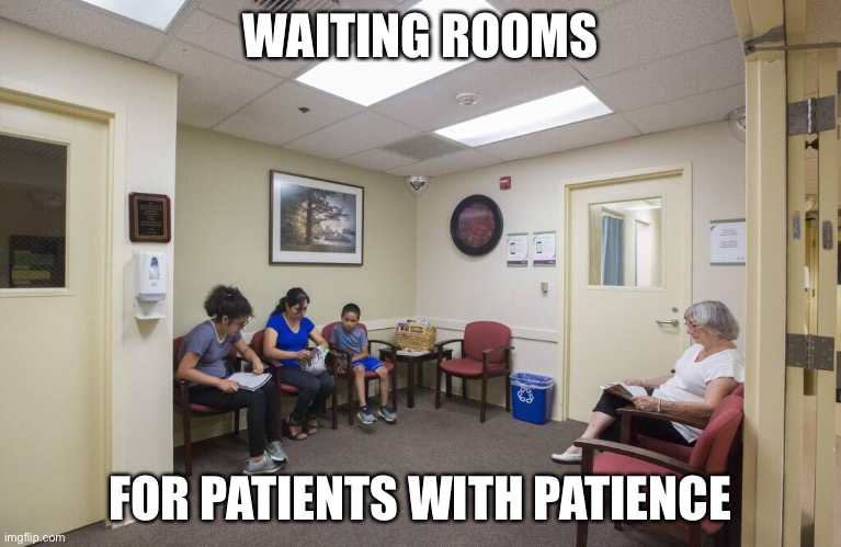 Enjoy these 101 funny nurse memes updated for 2021 that are relatable and hilarious! Waiting Room Memes Gifs Imgflip