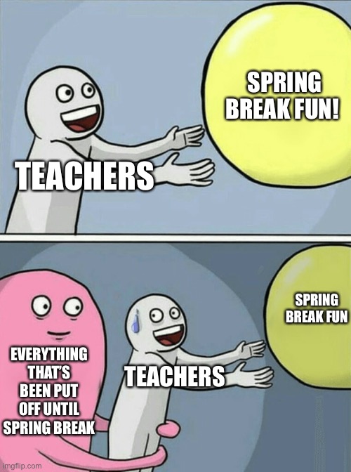 Teachers on spring break