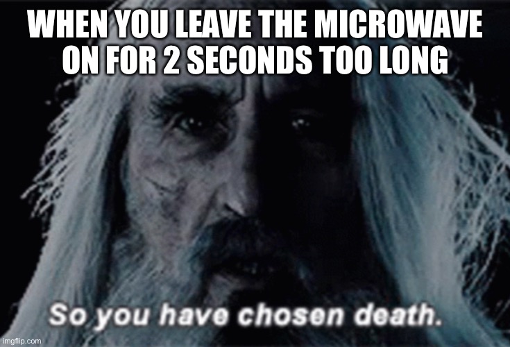 So you have chosen death meme memes