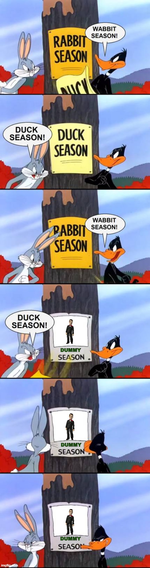 Duck season wabbit season dummy season