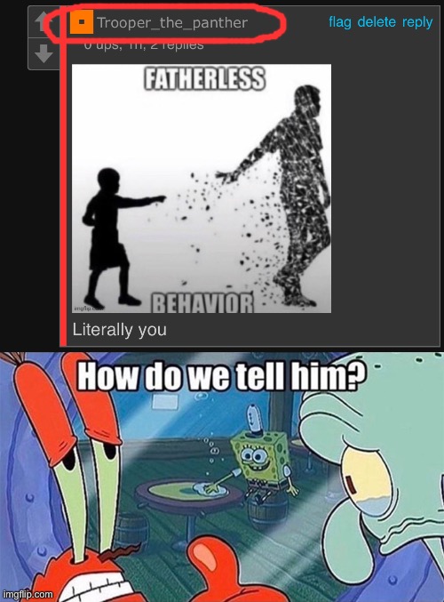 Image tagged in how do we tell him