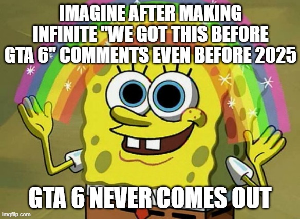 We Got This Meme Before GTA 6 Imgflip 9eivj1 