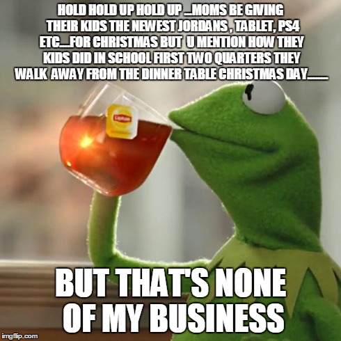 Jasmine tells et that her mom was not in it . But That S None Of My Business Meme Imgflip