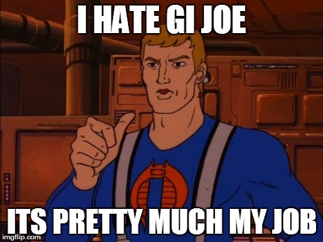 And knowing is half the battle,go joe!!! Cobra Trooper Meme Generator Imgflip