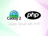 How To Use Caddy Server With Php Php Watch