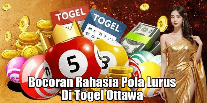 Bocoran Rahasia Pola Lurus Di Togel Ottawa