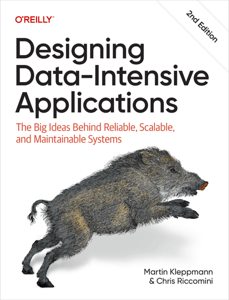 Designing Data Intensive Applications The Big Ideas Behind Reliable Scalable And Maintainable Systems 2nd Edition (Martin Kleppmann and Chris Ricco…