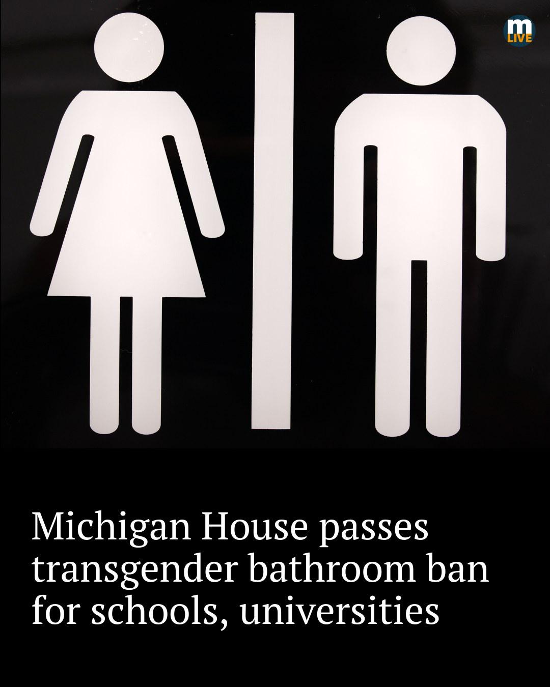 The Michigan House has passed legislation that would ban transgender  students from using shared restrooms and locker rooms. : rMichigan