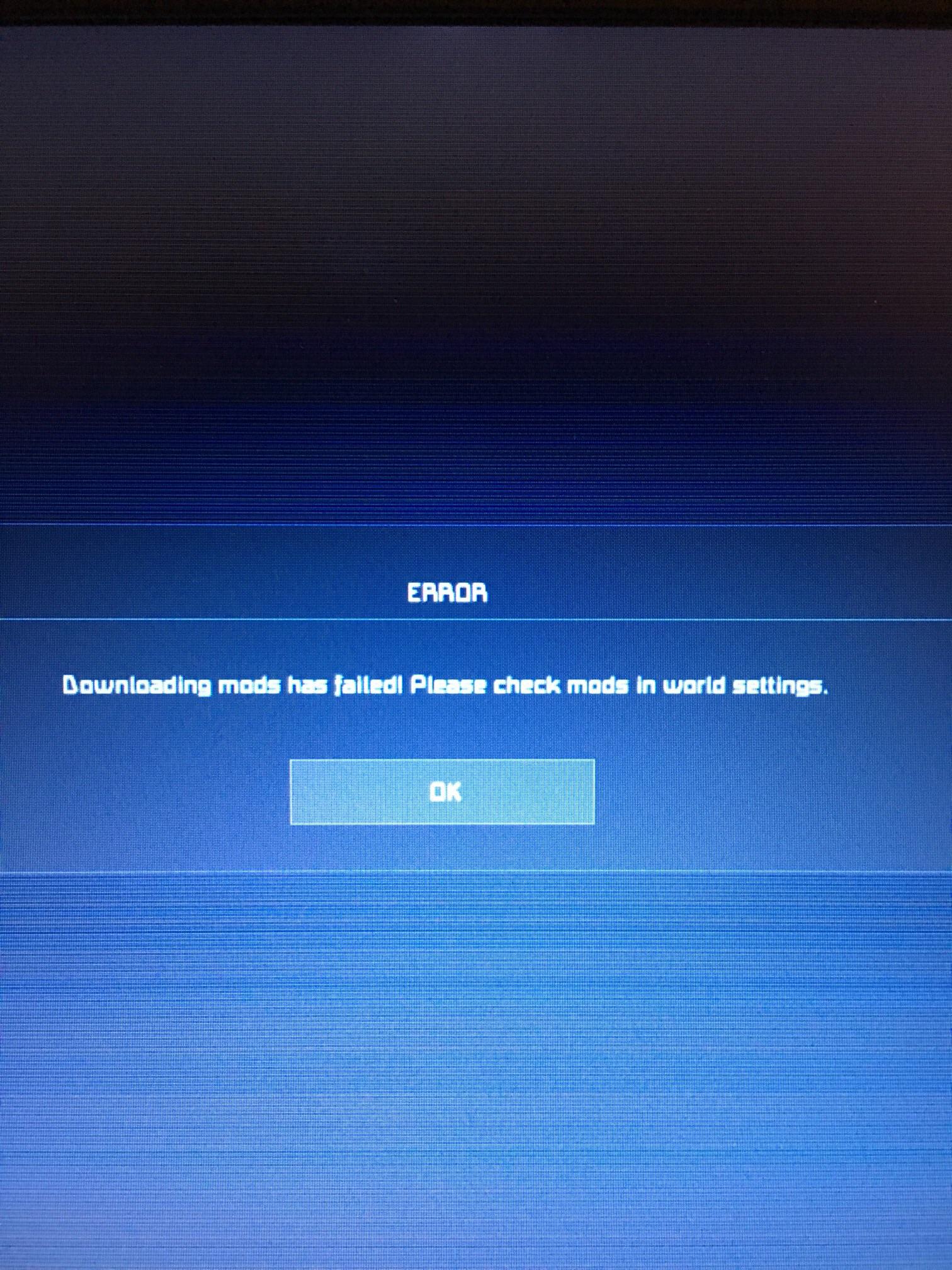 Downloading mods has failed. error received when joining friend’s game. anyone familiar with