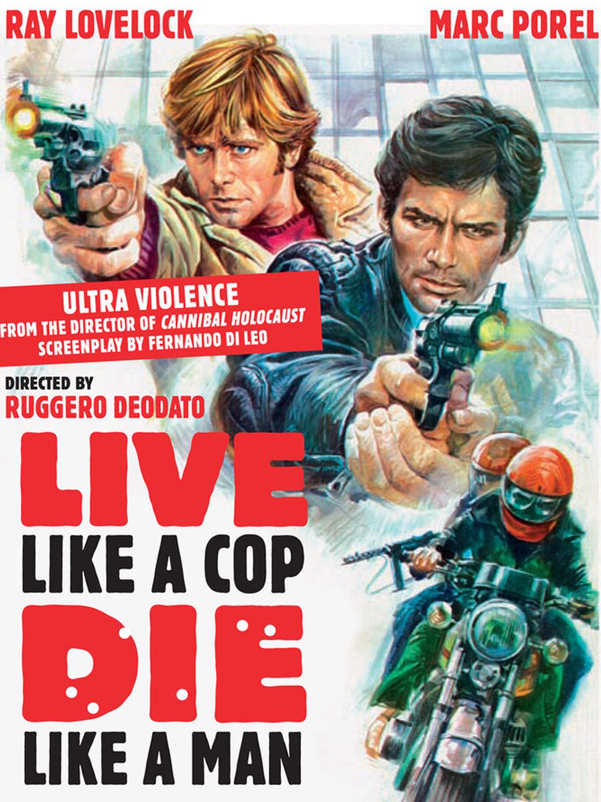 Live like a cop, die like a man (1976). Unhinged ultra macho crime flick  from the same director as Cannibal Holocaust. Two hotshot cops who are  basically murderers, a random hairy muff