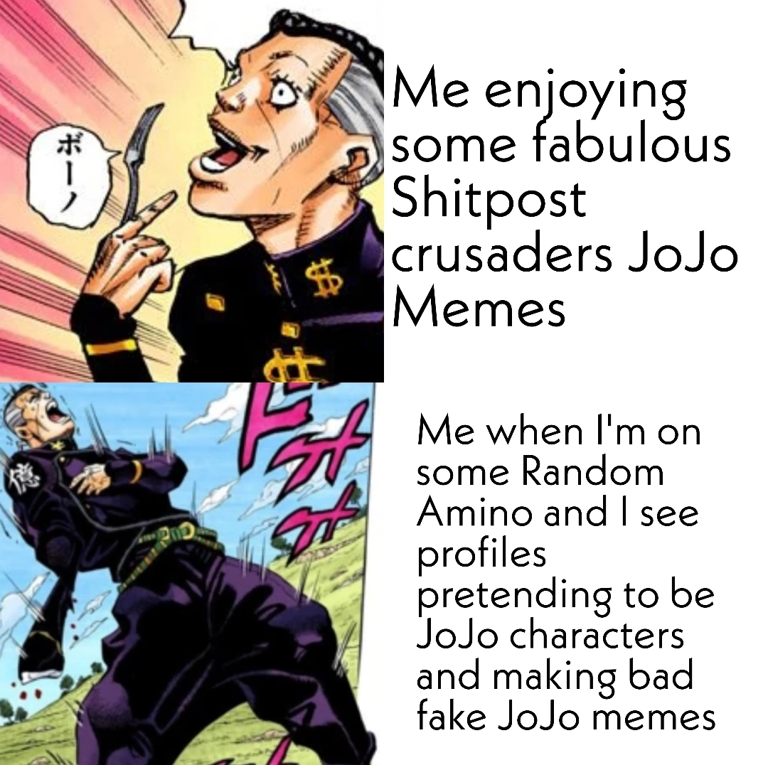 Jojo's bizarre adventure might be the best, worst, and weirdest property of all time. I Really Just Hate Fake Jojo Fans There S No Flair For Part 4 Manga Shitpostcrusaders