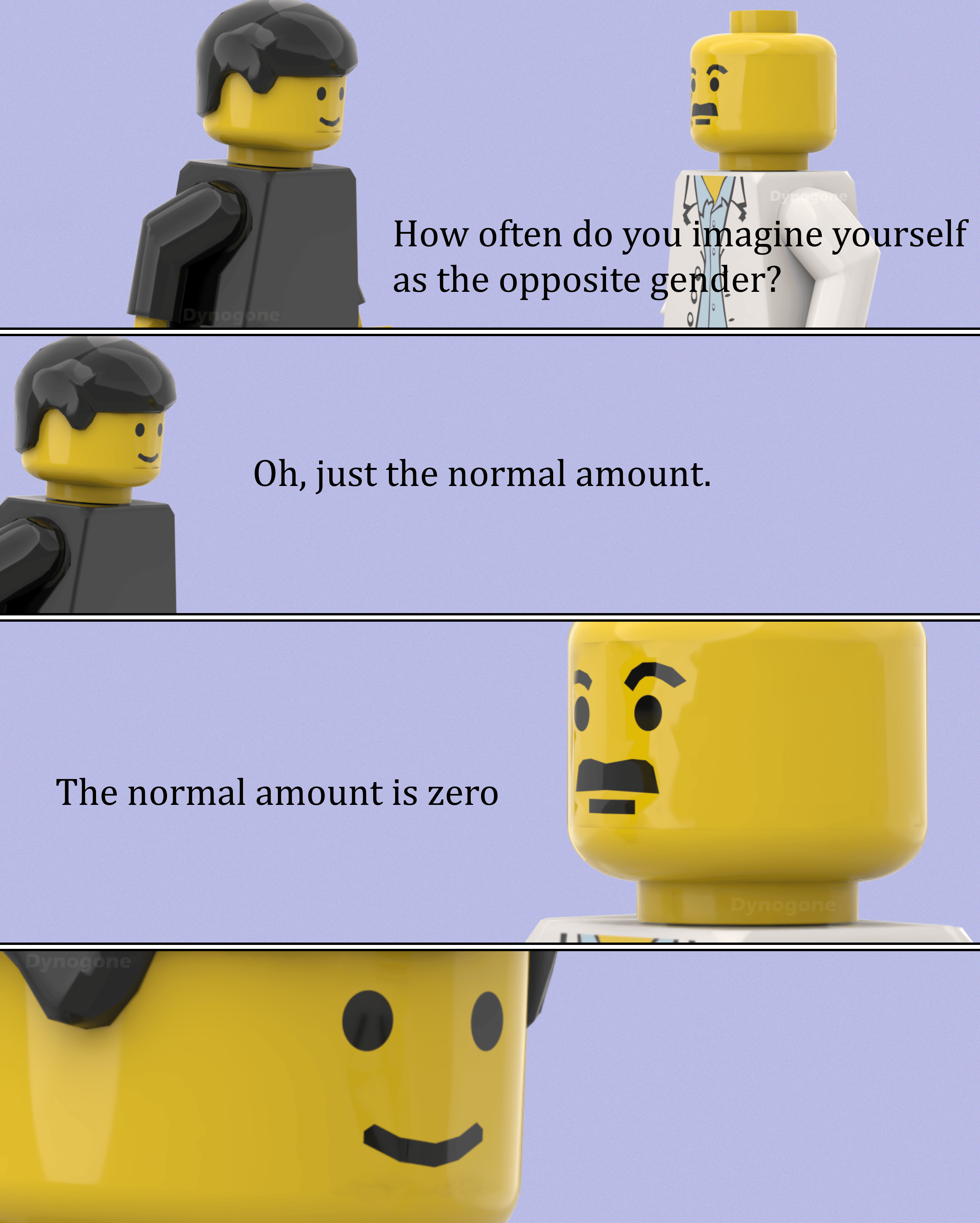 A four-panel Lego comic between a doctor minifigure with a mustache and a dark-haired minifigure. In panel one, the doctor asks, "How often do you imagine yourself as the opposite gender?" In panel two, the patient replies, "Oh, just the normal amount." Panel three shows a close-up of the doctor stating, "The normal amount is zero." Panel four shows an extreme close-up of the patient's smiling face staring blankly in sudden realization.