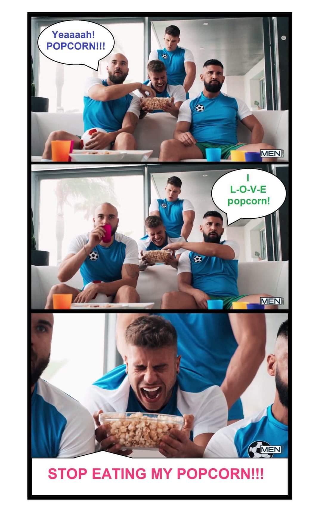 Dont you hate when they eat your popcorn : rdankmemes