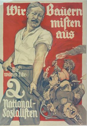 “We farmers are mucking out, we are voting slate 2 National Socialists.” 1932