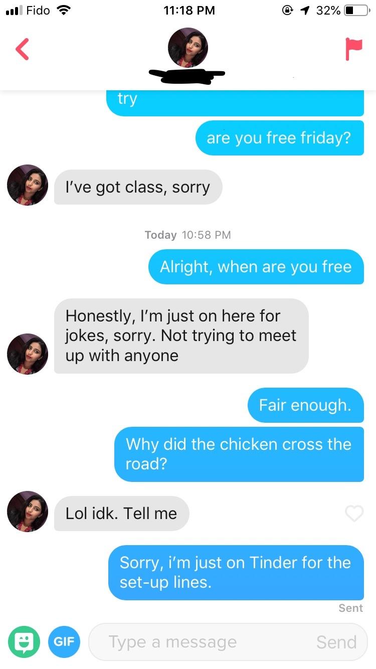 Brief elation and a confidence boost when you get a new match, followed by a sinking dread as you wonder, how do i break the ice? though. This Is Why You Don T Use Tinder For Jokes Tinder