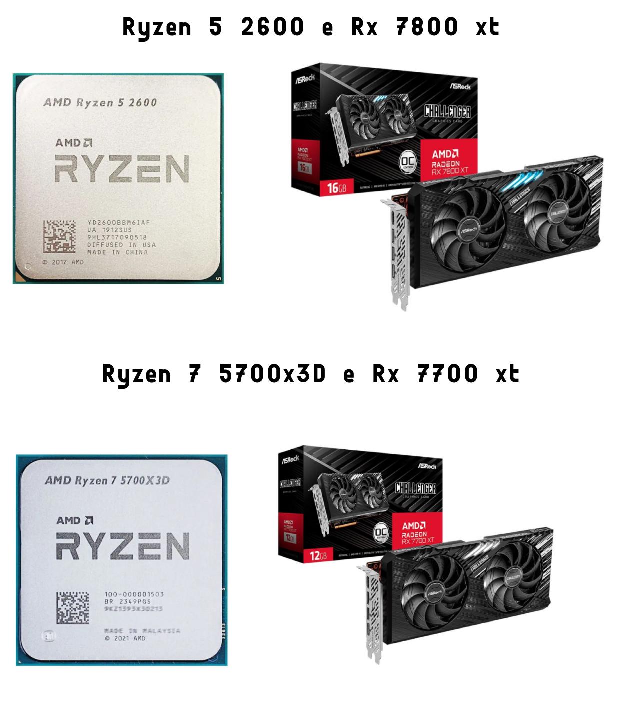Galera, sou pobre e so tenho 4k pra gastar, nada mais que isso. Compro uma  Rx 7700 xt + um 7 5600x3D ou uma Rx 7800 xt e fico com minha 5