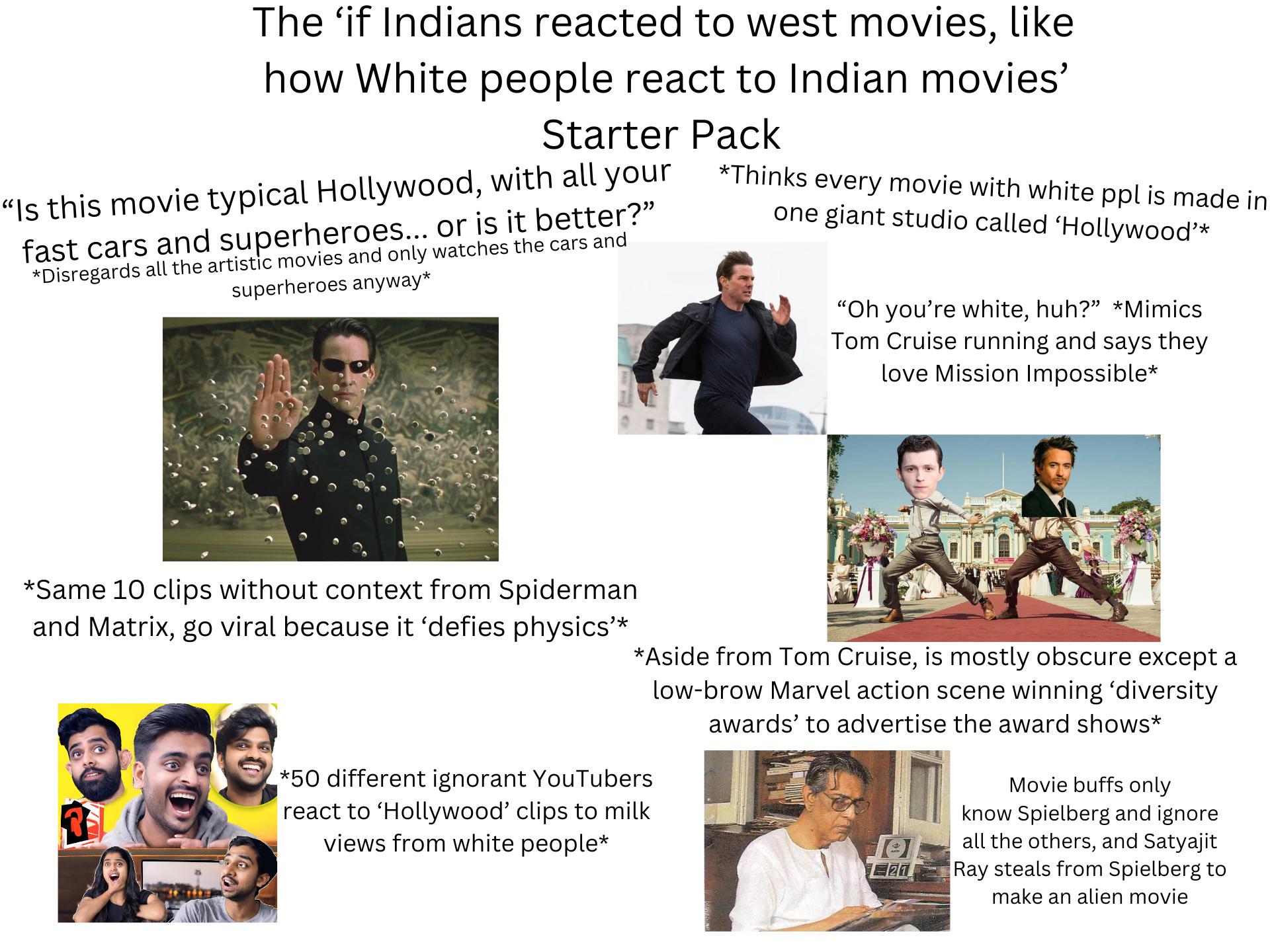 If indians reacted to west movies, like how white people react to indian  movies starter pack : rstarterpacks